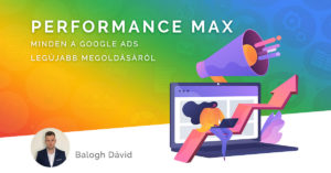 Google Ads Performance Max útmutató