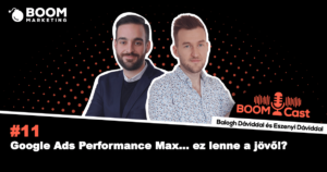 BOOMCast 11. adás - Google Ads Performance Max... ez lenne a jövő!?